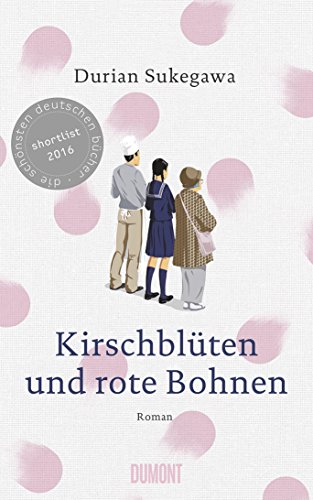 Kirschblüten und rote Bohnen: Roman von DuMont Buchverlag GmbH